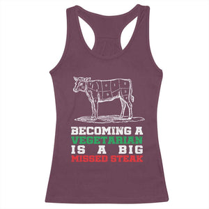 Vegetarian Jokes Racerback Tank Top Becoming A Vegetarian Is A Big Missed Steak TS09 Maroon Print Your Wear