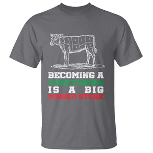 Vegetarian Jokes T Shirt Becoming A Vegetarian Is A Big Missed Steak TS09 Charcoal Print Your Wear
