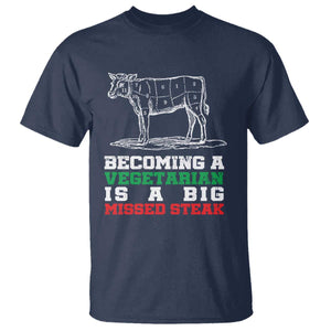 Vegetarian Jokes T Shirt Becoming A Vegetarian Is A Big Missed Steak TS09 Navy Print Your Wear