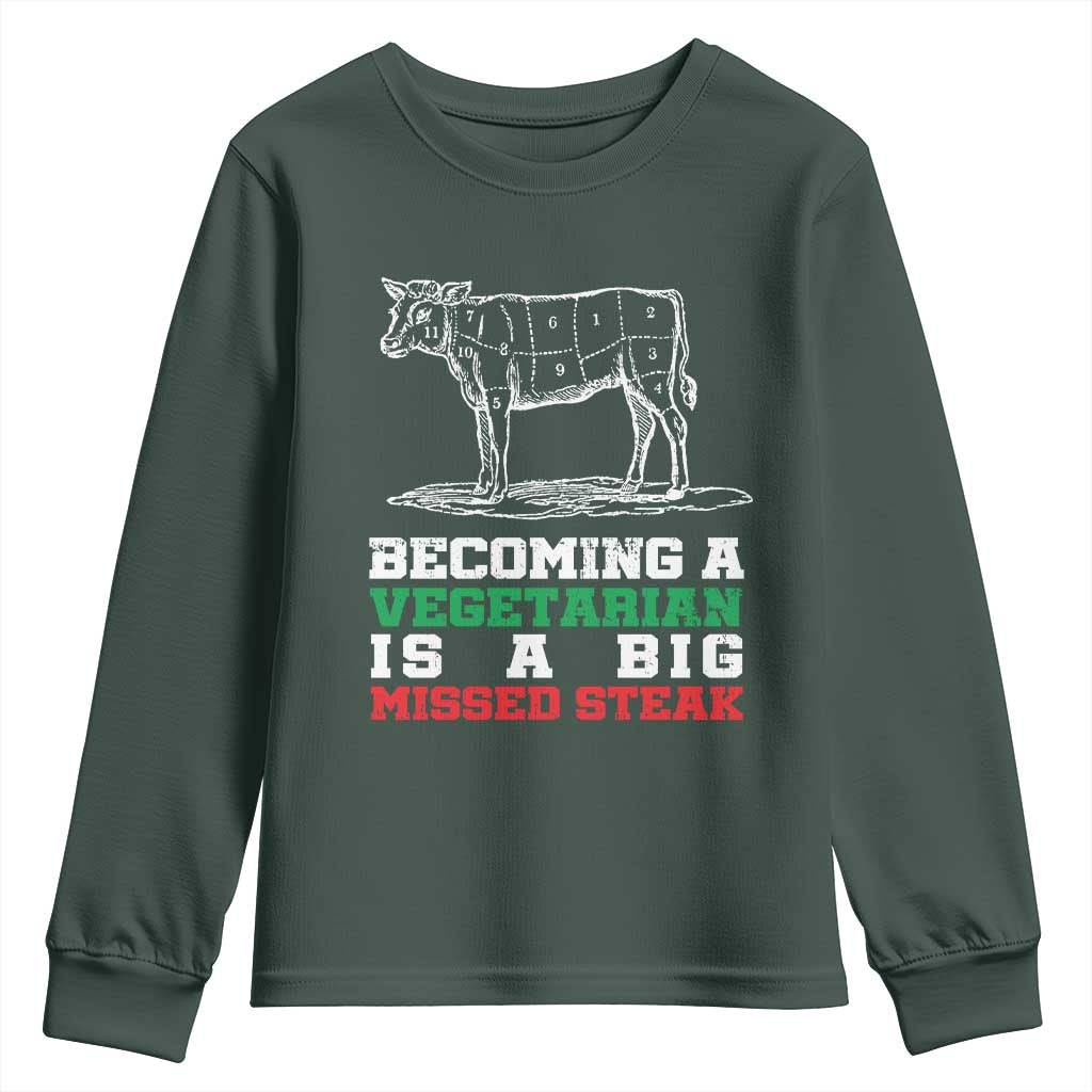 Vegetarian Jokes Youth Sweatshirt Becoming A Vegetarian Is A Big Missed Steak TS09 Dark Forest Green Print Your Wear