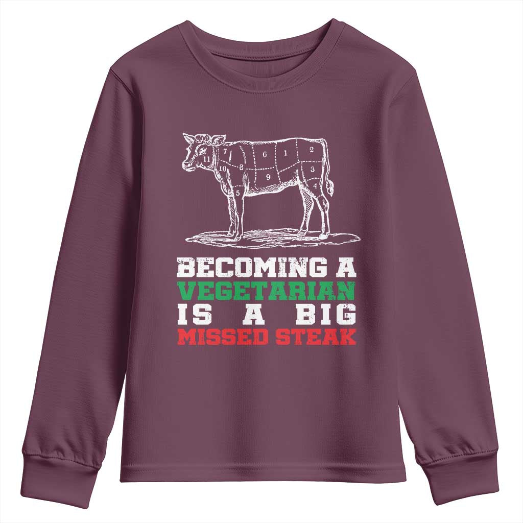 Vegetarian Jokes Youth Sweatshirt Becoming A Vegetarian Is A Big Missed Steak TS09 Maroon Print Your Wear