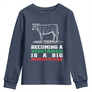 Vegetarian Jokes Youth Sweatshirt Becoming A Vegetarian Is A Big Missed Steak TS09 Navy Print Your Wear