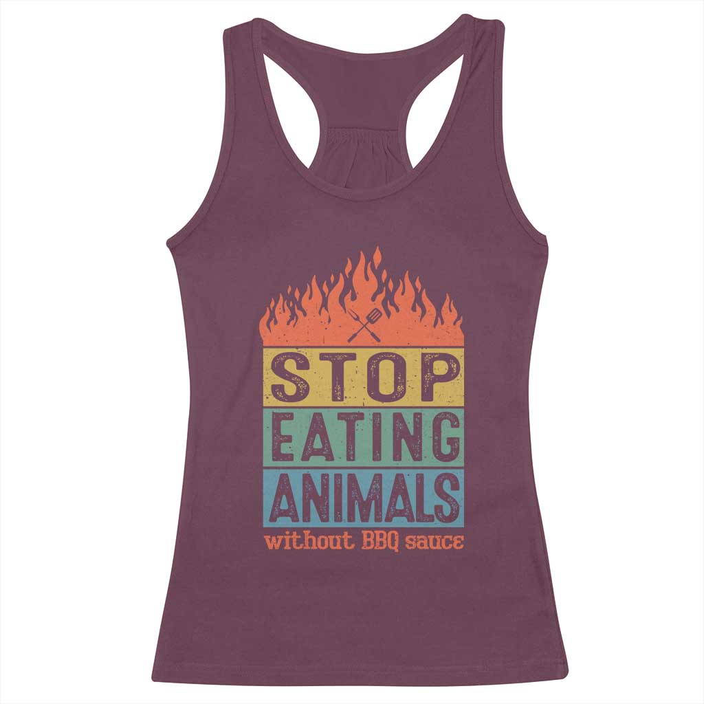 Funny BBQ Lover Racerback Tank Top Stop Eating Animals Without BBQ Sauce Anti Vegan Jokes TS09 Maroon Print Your Wear