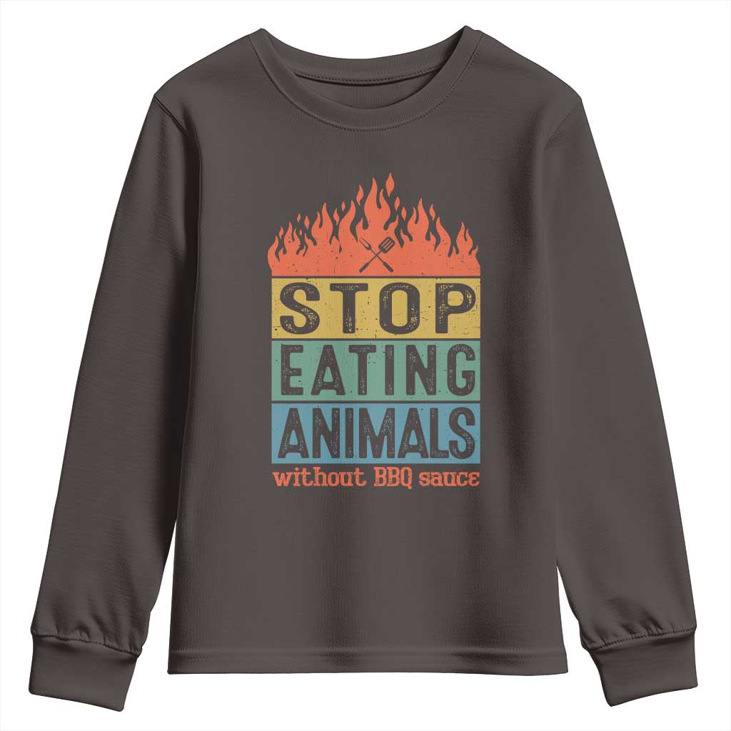 Funny BBQ Lover Youth Sweatshirt Stop Eating Animals Without BBQ Sauce Anti Vegan Jokes TS09 Dark Chocolate Print Your Wear
