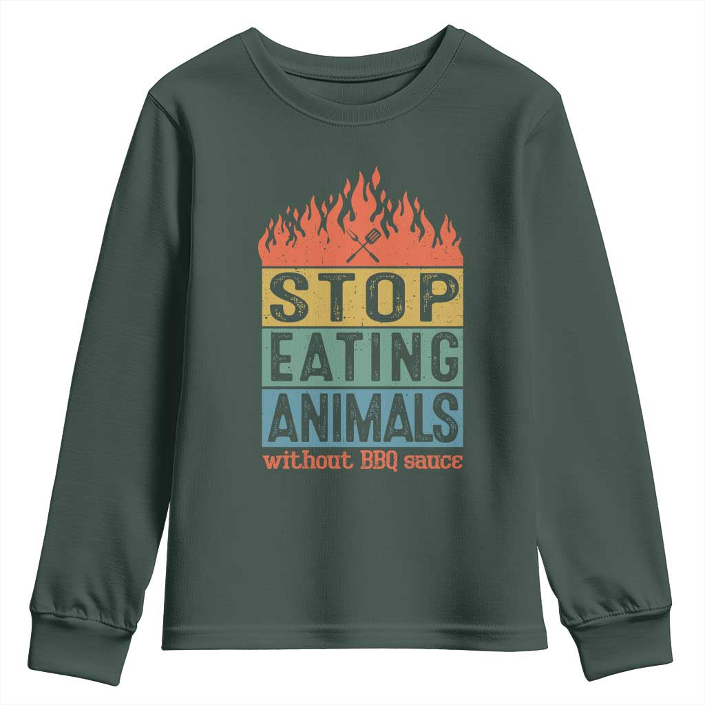 Funny BBQ Lover Youth Sweatshirt Stop Eating Animals Without BBQ Sauce Anti Vegan Jokes TS09 Dark Forest Green Print Your Wear