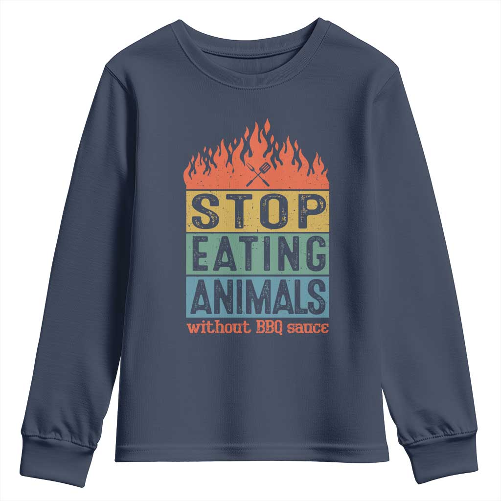 Funny BBQ Lover Youth Sweatshirt Stop Eating Animals Without BBQ Sauce Anti Vegan Jokes TS09 Navy Print Your Wear