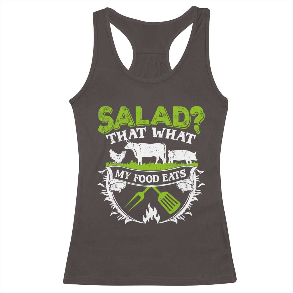 Funny BBQ Lover Racerback Tank Top Salad That's What My Food Eats Anti Vegan Jokes TS09 Dark Chocolate Print Your Wear