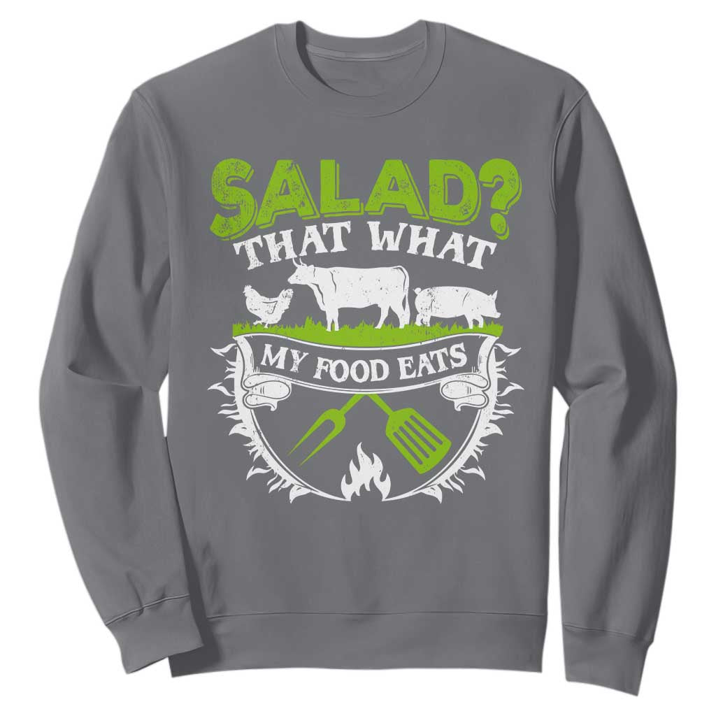Funny BBQ Lover Sweatshirt Salad That's What My Food Eats Anti Vegan Jokes TS09 Charcoal Print Your Wear