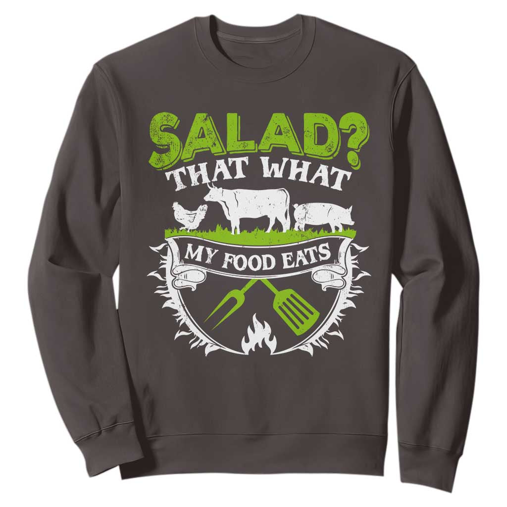 Funny BBQ Lover Sweatshirt Salad That's What My Food Eats Anti Vegan Jokes TS09 Dark Chocolate Print Your Wear