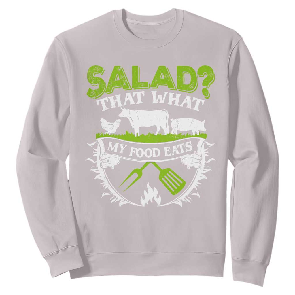 Funny BBQ Lover Sweatshirt Salad That's What My Food Eats Anti Vegan Jokes TS09 Ice Gray Print Your Wear
