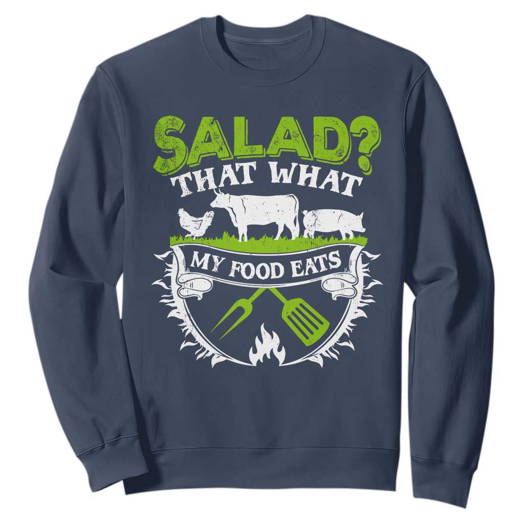 Funny BBQ Lover Sweatshirt Salad That's What My Food Eats Anti Vegan Jokes TS09 Navy Print Your Wear