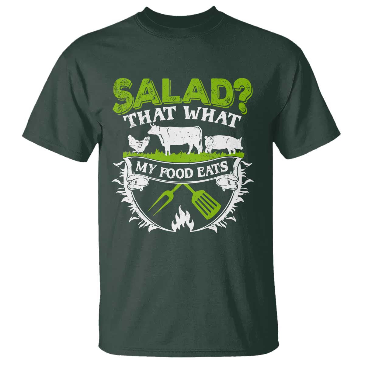 Funny BBQ Lover T Shirt Salad That's What My Food Eats Anti Vegan Jokes TS09 Dark Forest Green Print Your Wear