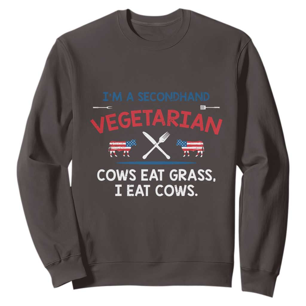 Funny BBQ Lover Sweatshirt Cow Eat Grass I Eat Cow Anti Vegan Jokes TS09 Dark Chocolate Print Your Wear