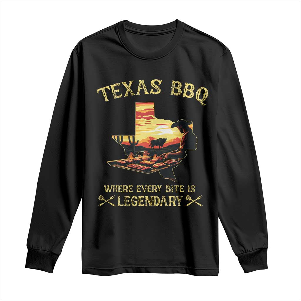 Texas BBQ Lover Long Sleeve Shirt Where Every Bite Is Legendary Cowboy Grilling Pitmaster TS09 Black Print Your Wear