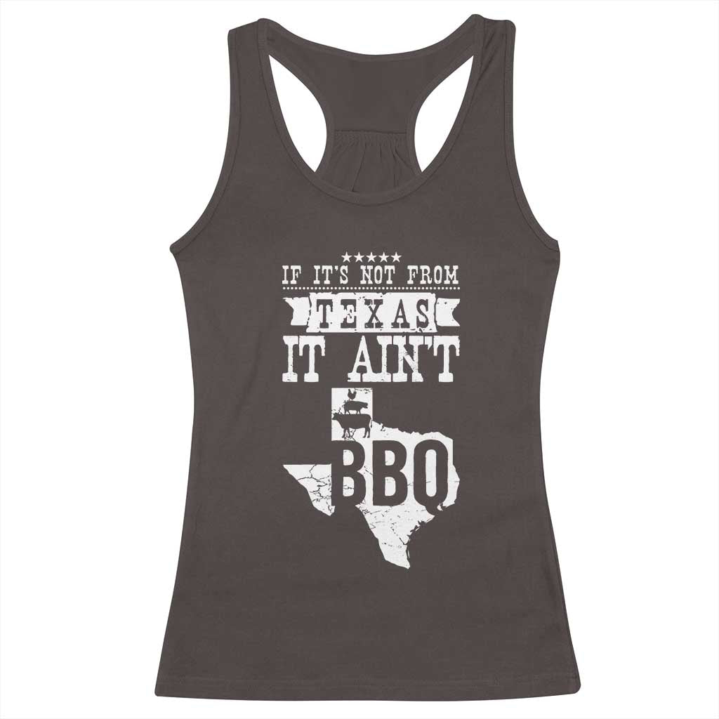 Texas BBQ Lover Racerback Tank Top If It's Not From Texas It Ain't BBQ TS09 Dark Chocolate Print Your Wear
