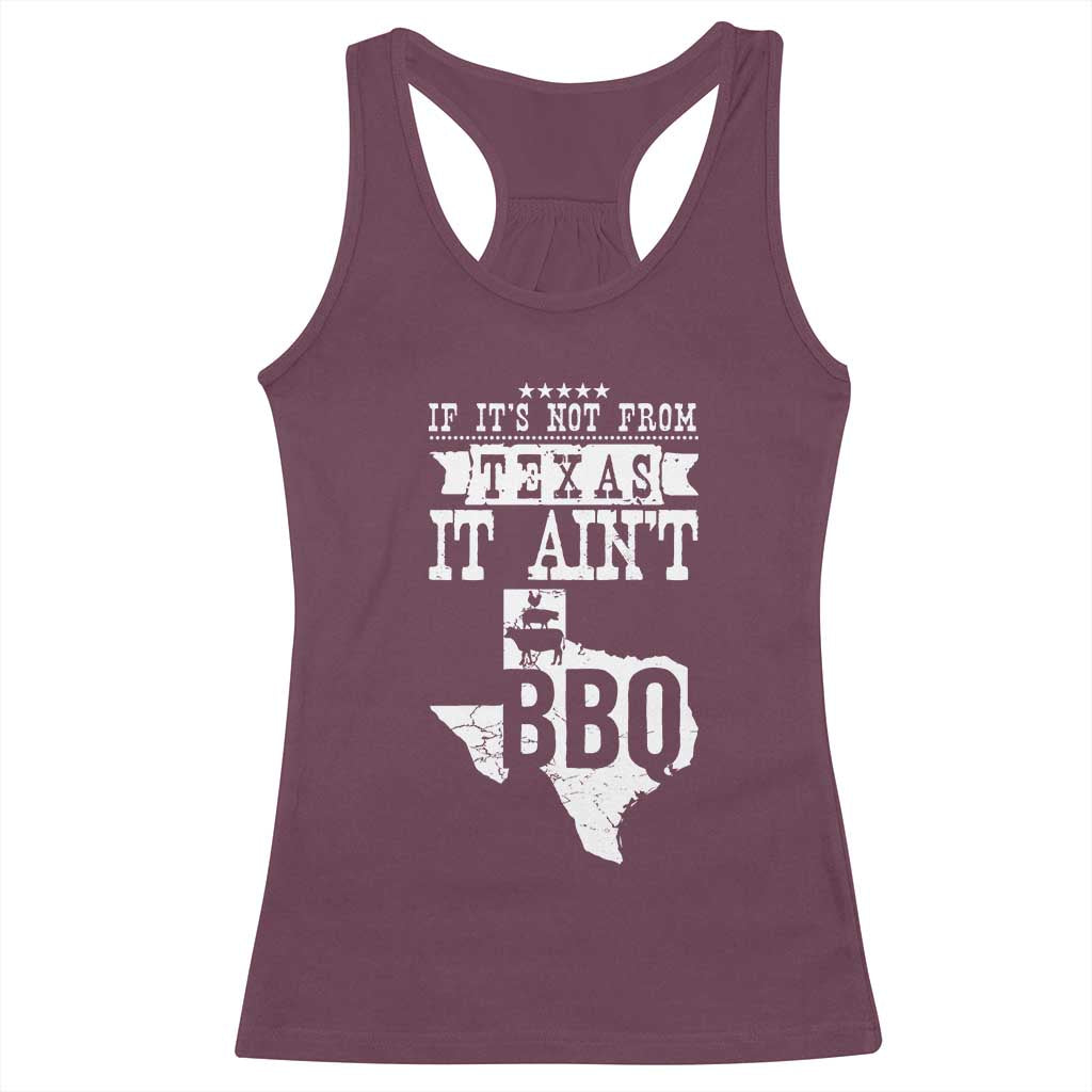 Texas BBQ Lover Racerback Tank Top If It's Not From Texas It Ain't BBQ TS09 Maroon Print Your Wear
