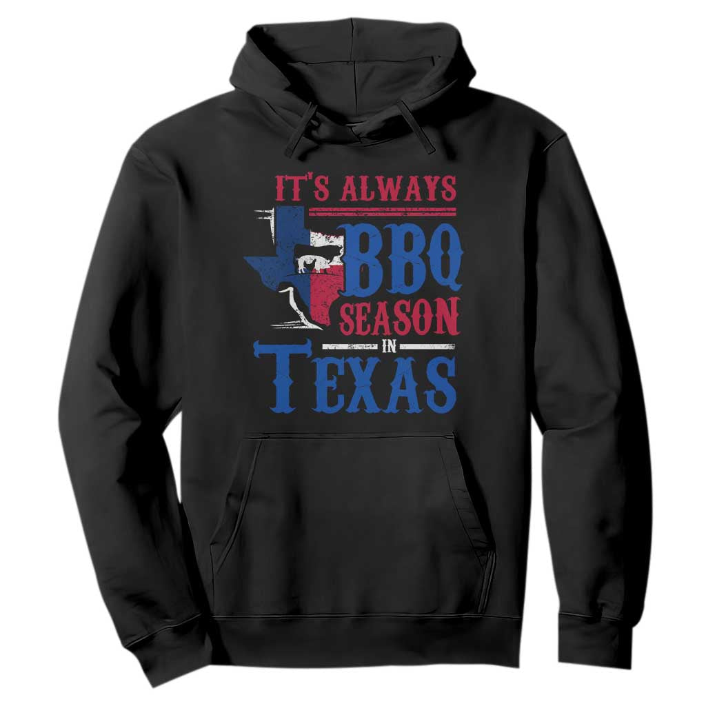 Texas BBQ Lover Hoodie It's Always BBQ Season In Texas TS09 Black Print Your Wear
