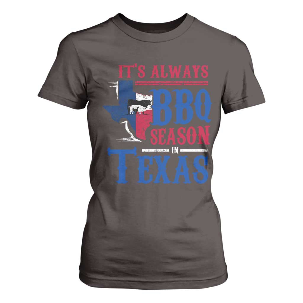 Texas BBQ Lover T Shirt For Women It's Always BBQ Season In Texas TS09 Dark Chocolate Print Your Wear