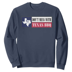 Don't Mess With Texas BBQ Sweatshirt Texan Flag Grilling Pitmaster TS09 Navy Print Your Wear