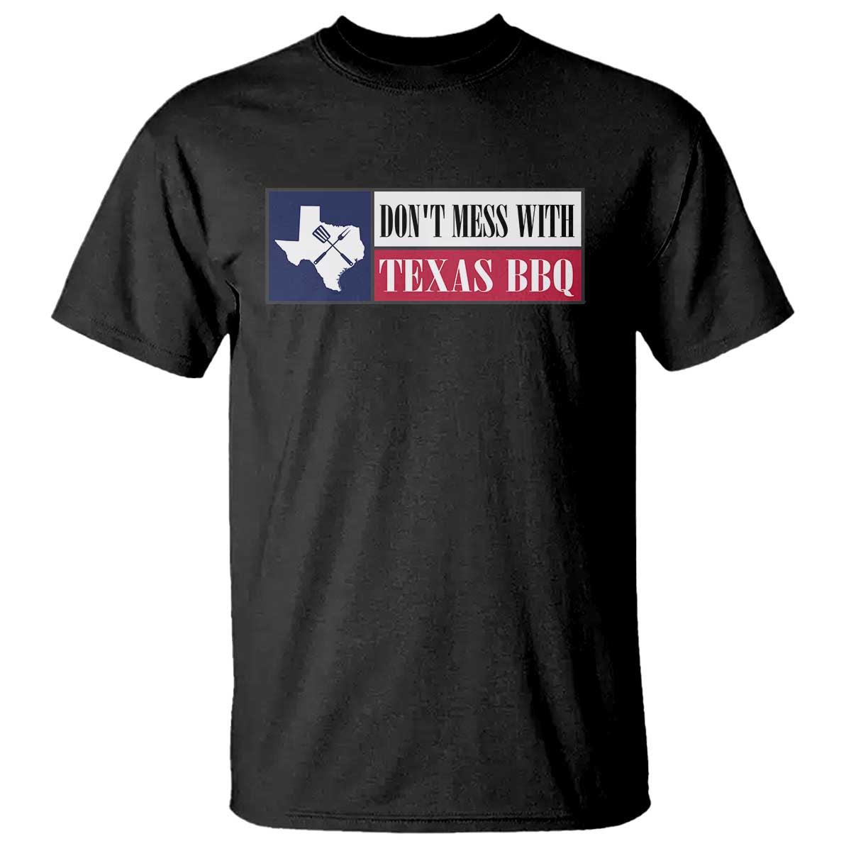Don't Mess With Texas BBQ T Shirt Texan Flag Grilling Pitmaster TS09 Black Print Your Wear