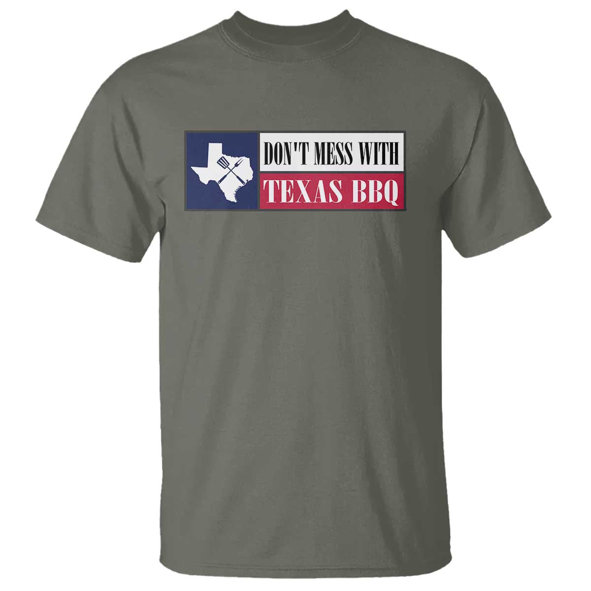 Don't Mess With Texas BBQ T Shirt Texan Flag Grilling Pitmaster TS09 Military Green Print Your Wear