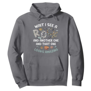 Rock Collector Hoodie Wait I See A Rock Geologist TS09 Charcoal Print Your Wear