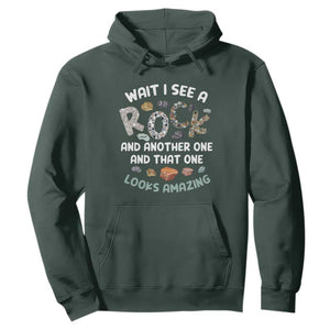Rock Collector Hoodie Wait I See A Rock Geologist TS09 Dark Forest Green Print Your Wear