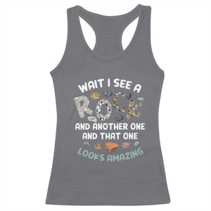 Rock Collector Racerback Tank Top Wait I See A Rock Geologist TS09 Charcoal Print Your Wear