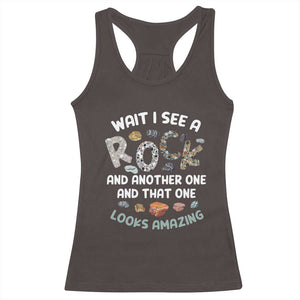 Rock Collector Racerback Tank Top Wait I See A Rock Geologist TS09 Dark Chocolate Print Your Wear
