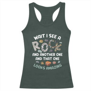 Rock Collector Racerback Tank Top Wait I See A Rock Geologist TS09 Dark Forest Green Print Your Wear