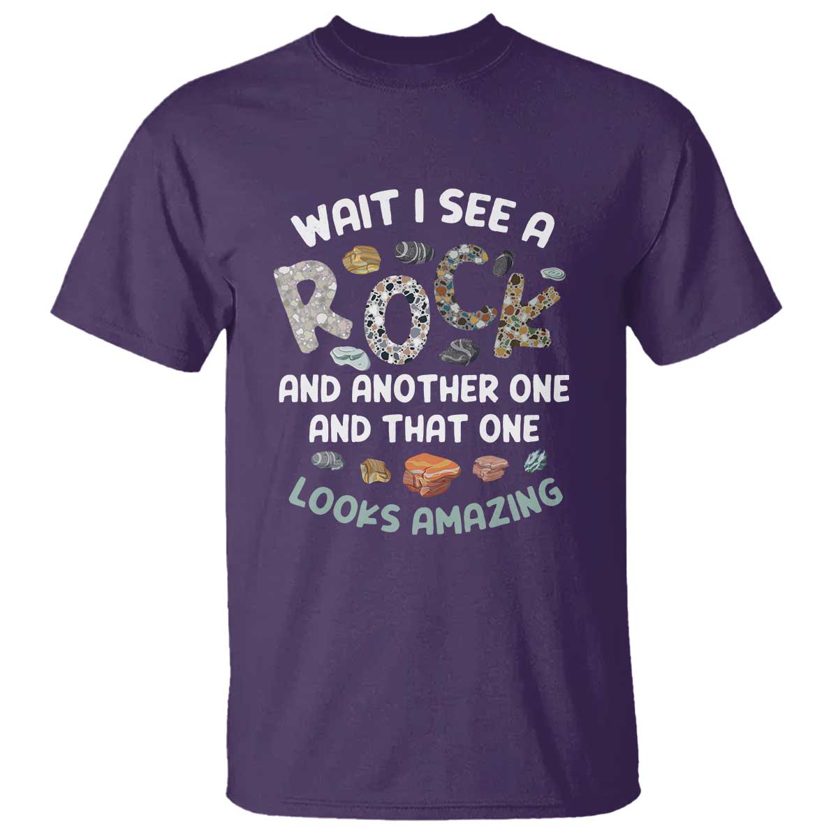 Rock Collector T Shirt Wait I See A Rock Geologist TS09 Purple Print Your Wear