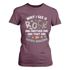 Rock Collector T Shirt For Women Wait I See A Rock Geologist TS09 Maroon Print Your Wear