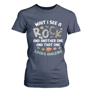 Rock Collector T Shirt For Women Wait I See A Rock Geologist TS09 Navy Print Your Wear