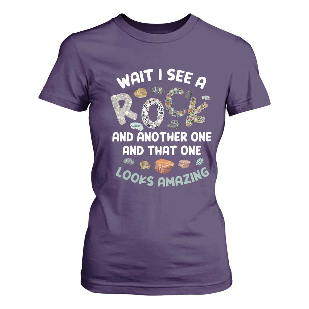 Rock Collector T Shirt For Women Wait I See A Rock Geologist TS09 Purple Print Your Wear