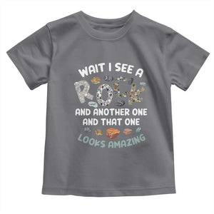 Rock Collector Toddler T Shirt Wait I See A Rock Geologist TS09 Charcoal Print Your Wear