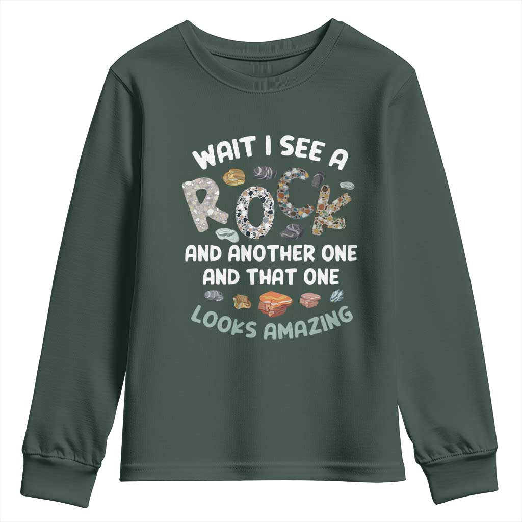 Rock Collector Youth Sweatshirt Wait I See A Rock Geologist TS09 Dark Forest Green Print Your Wear