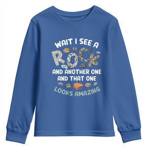 Rock Collector Youth Sweatshirt Wait I See A Rock Geologist TS09 Royal Blue Print Your Wear