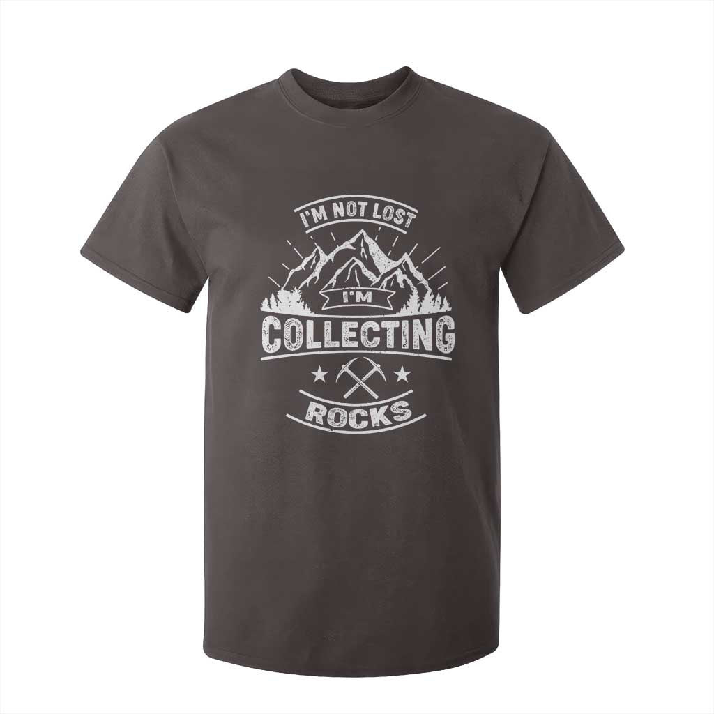Rock Collector T Shirt For Kid I'm Not Lost I'm Collecting Rocks Geologist TS09 Dark Chocolate Print Your Wear