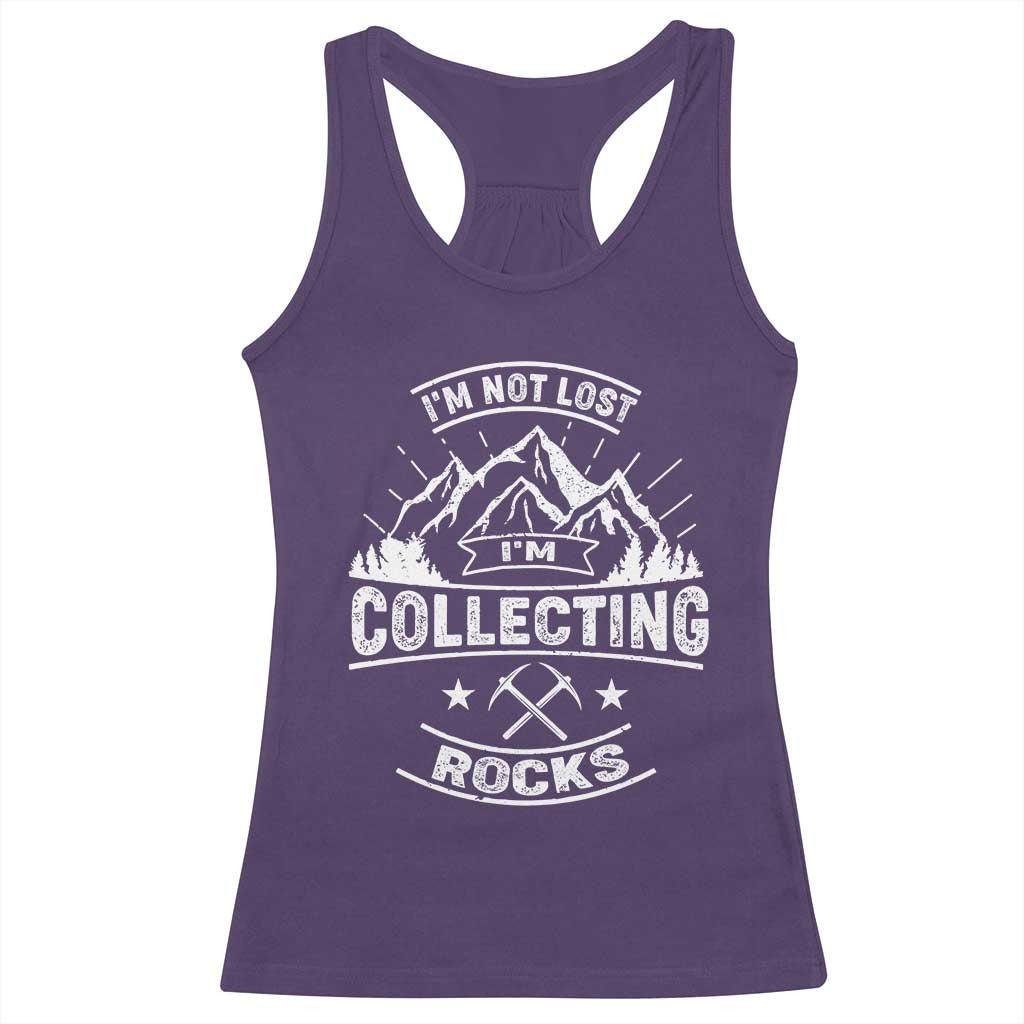 Rock Collector Racerback Tank Top I'm Not Lost I'm Collecting Rocks Geologist TS09 Purple Print Your Wear
