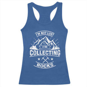Rock Collector Racerback Tank Top I'm Not Lost I'm Collecting Rocks Geologist TS09 Royal Blue Print Your Wear