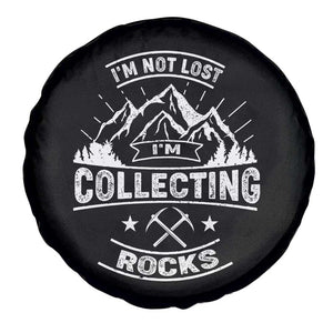 Rock Collector Spare Tire Cover I'm Not Lost I'm Collecting Rocks Geologist TS09 Print Your Wear