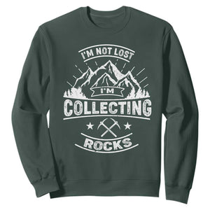 Rock Collector Sweatshirt I'm Not Lost I'm Collecting Rocks Geologist TS09 Dark Forest Green Print Your Wear