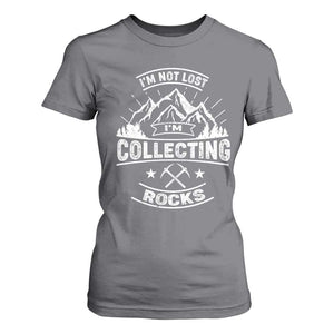 Rock Collector T Shirt For Women I'm Not Lost I'm Collecting Rocks Geologist TS09 Charcoal Print Your Wear