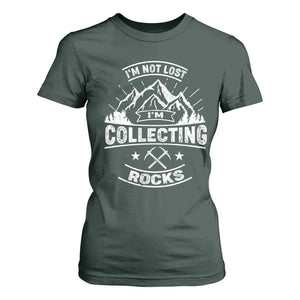 Rock Collector T Shirt For Women I'm Not Lost I'm Collecting Rocks Geologist TS09 Dark Forest Green Print Your Wear