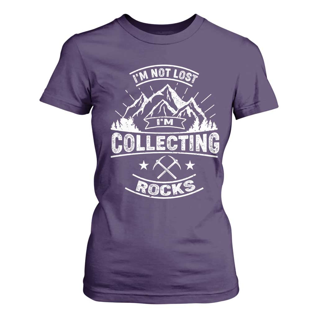 Rock Collector T Shirt For Women I'm Not Lost I'm Collecting Rocks Geologist TS09 Purple Print Your Wear