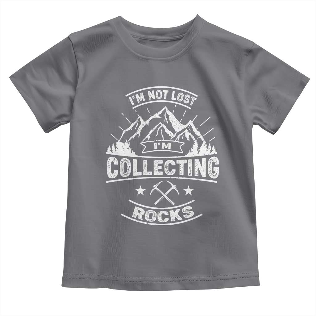 Rock Collector Toddler T Shirt I'm Not Lost I'm Collecting Rocks Geologist TS09 Charcoal Print Your Wear
