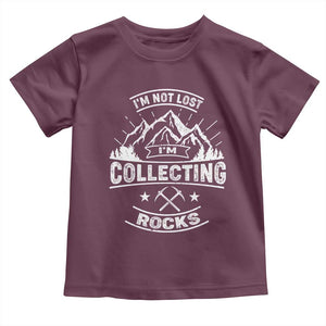 Rock Collector Toddler T Shirt I'm Not Lost I'm Collecting Rocks Geologist TS09 Maroon Print Your Wear