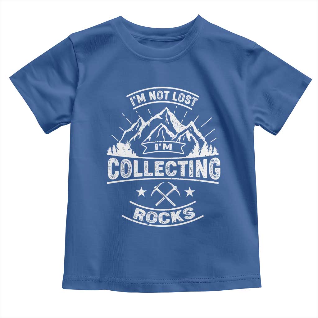 Rock Collector Toddler T Shirt I'm Not Lost I'm Collecting Rocks Geologist TS09 Royal Blue Print Your Wear