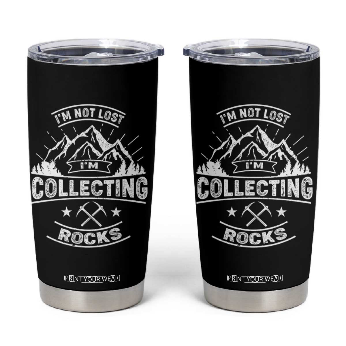Rock Collector Tumbler Cup I'm Not Lost I'm Collecting Rocks Geologist TS09 Black Print Your Wear