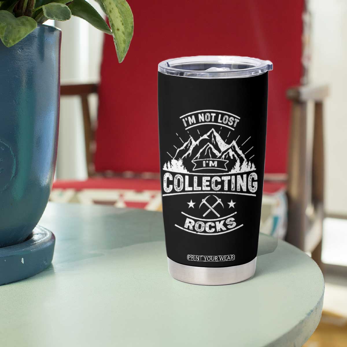 Rock Collector Tumbler Cup I'm Not Lost I'm Collecting Rocks Geologist TS09 Print Your Wear